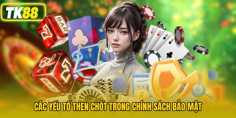 Các yếu tố then chốt trong chính sách bảo mật 