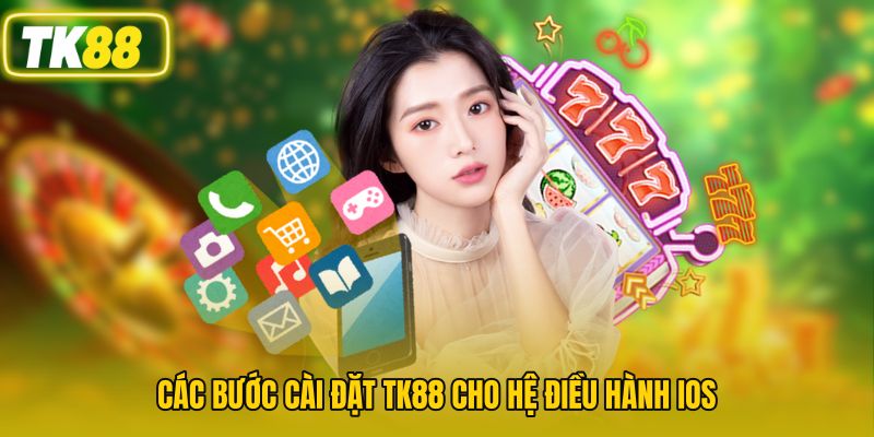 Các bước cài đặt TK88 cho hệ điều hành iOS